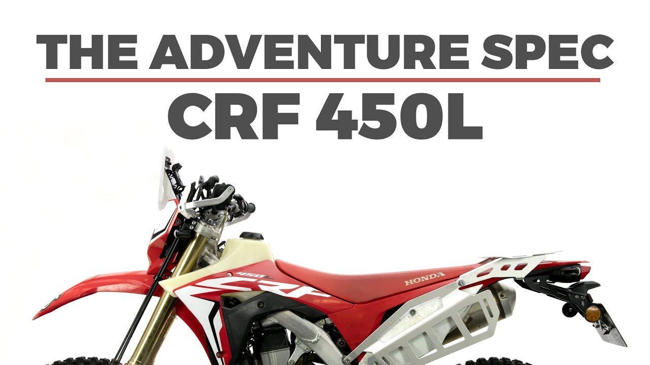 The Adventure Spec CRF 450L (and how to make it)