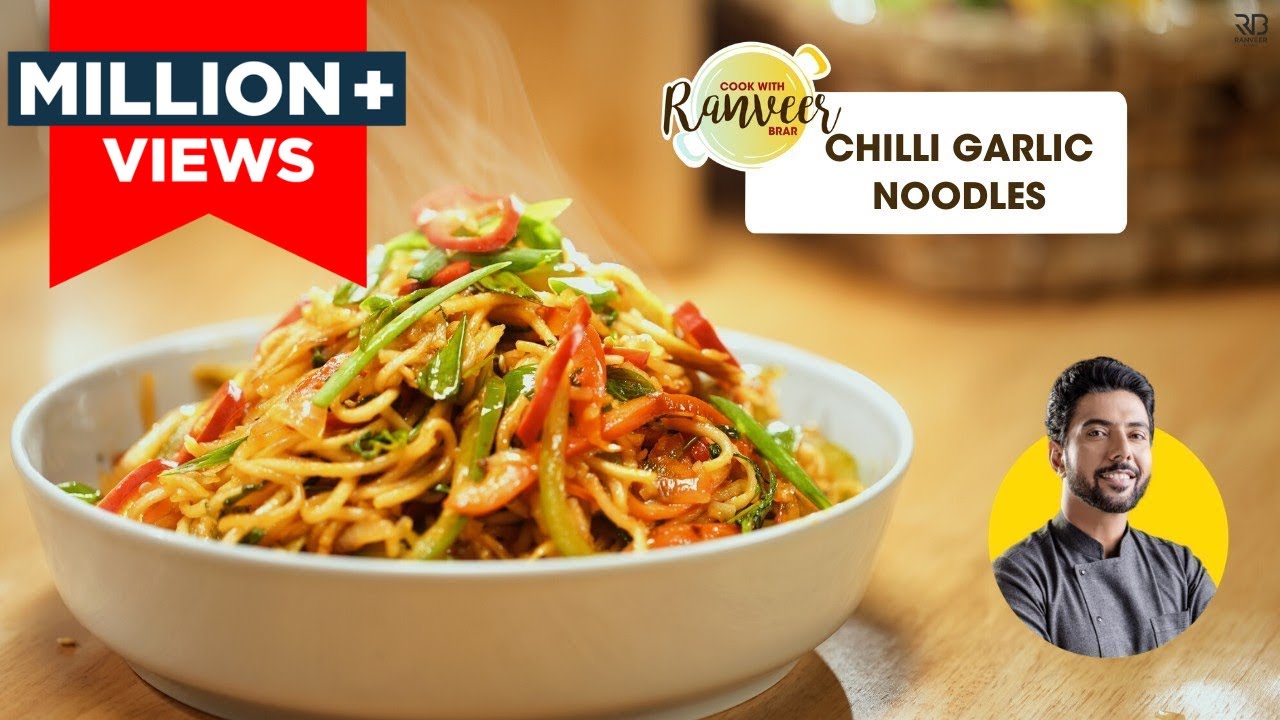 Veg Chilli Garlic Noodles | चिली गार्लिक हक्का नूडल्स | Spicy Veg Hakka Noodles | Chef Ranveer Brar