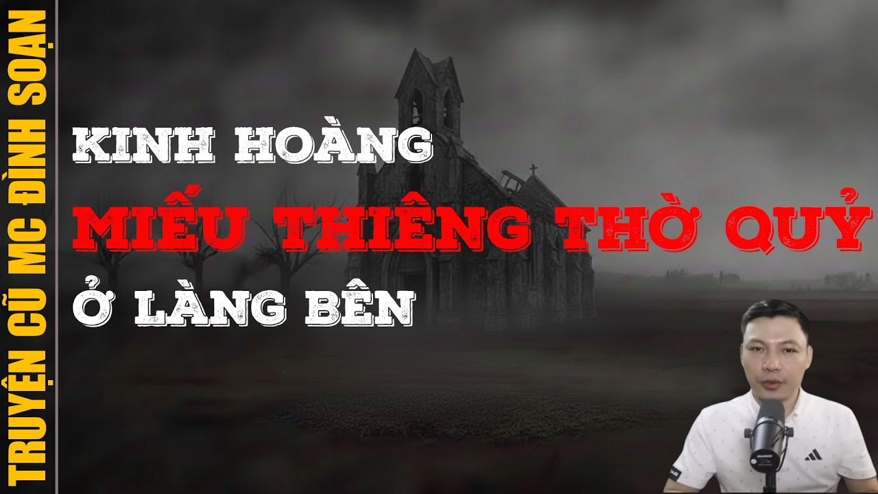 Đọc truyện ma 2026: MIẾU THIÊNG THỜ QUỶ Ở LÀNG BÊN
