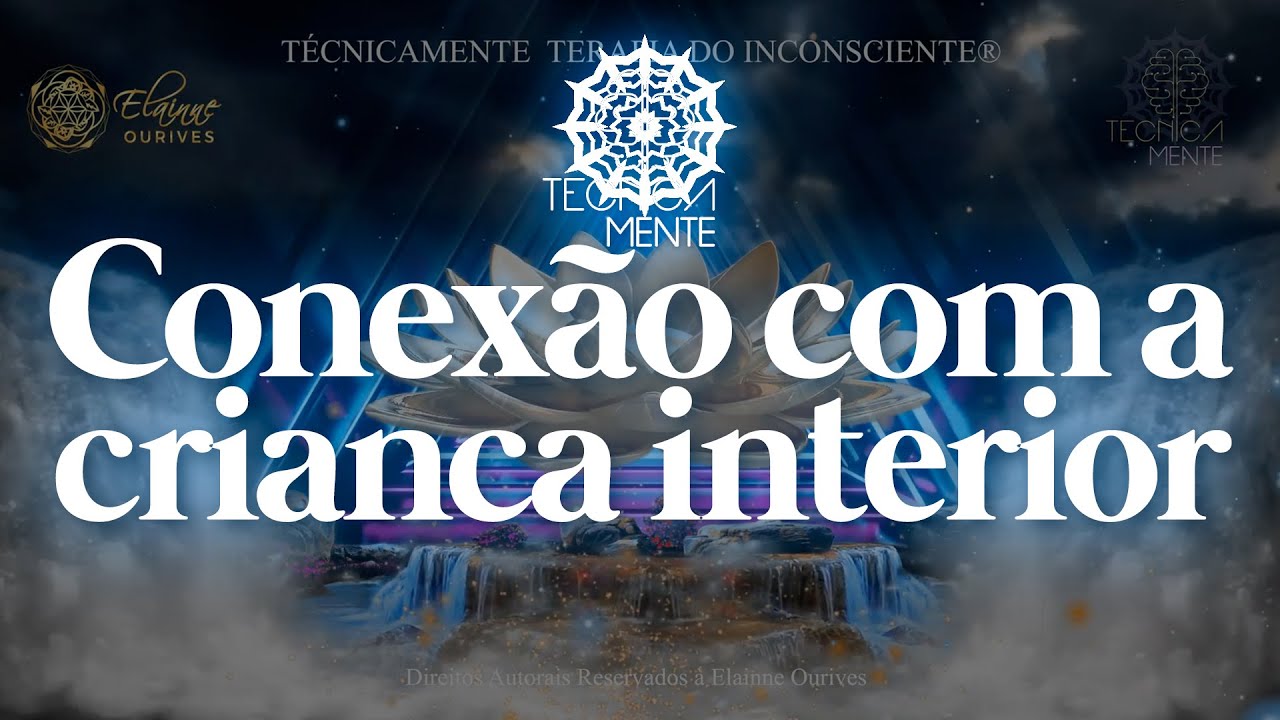 TecnicaMENTE — Conexão com a Criança Interior | Elainne Ourives