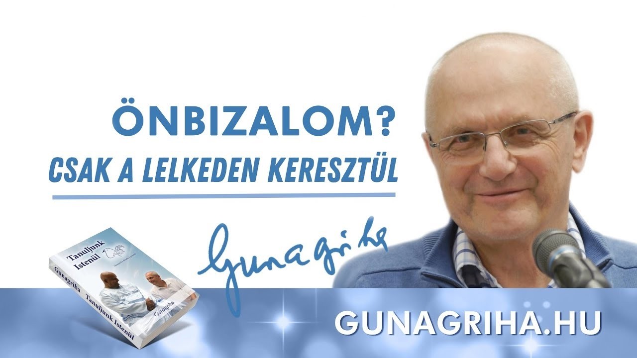 &Ouml;nbizalom? | Gunagriha előad&aacute;sa