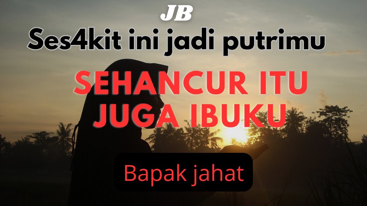 Salahkah aku, jika benci Ayah? || JOVI BERCERITA #novelromantis #ceritarumahtangga