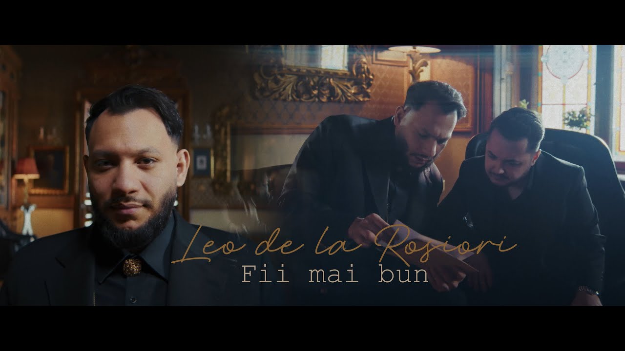 Leo de la Rosiori - Fii mai bun | invitat special Ionut Cercel  | Official Video