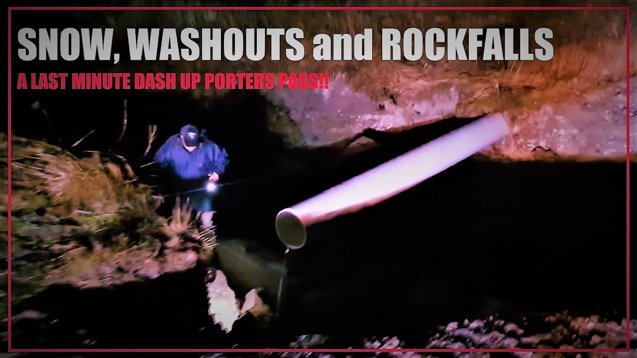 LATE NIGHT BOOST UP PORTERS PASS... SNOW, WASHOUTS AND ROCKFALLS!!