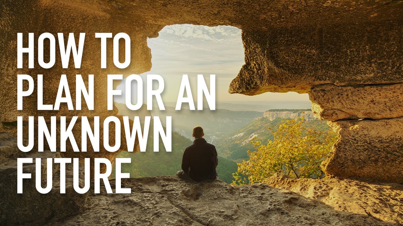 How to Plan for an Unknown Future