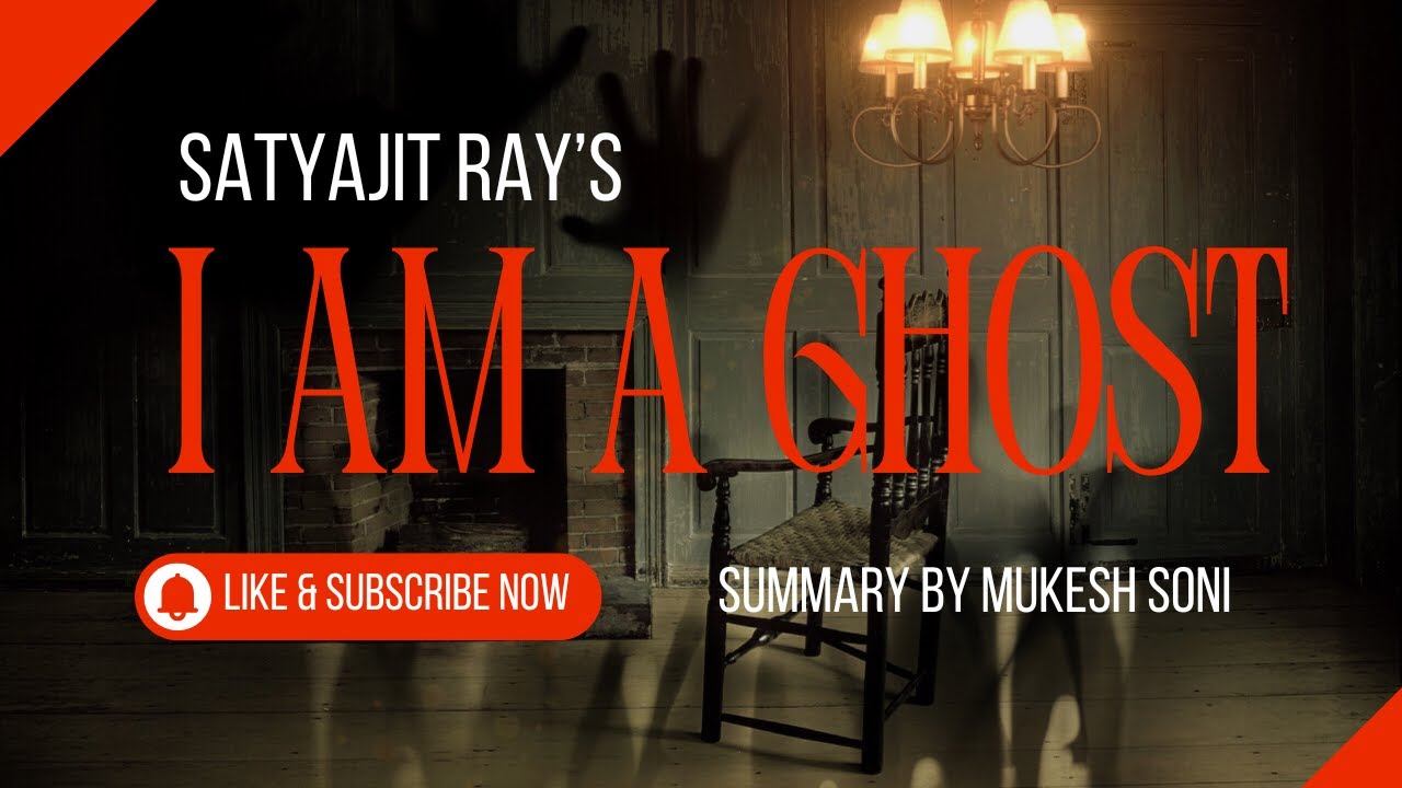 I am a Ghost by Satyajit Ray : Story Summary: 1st sem. B.Com-BU-English
