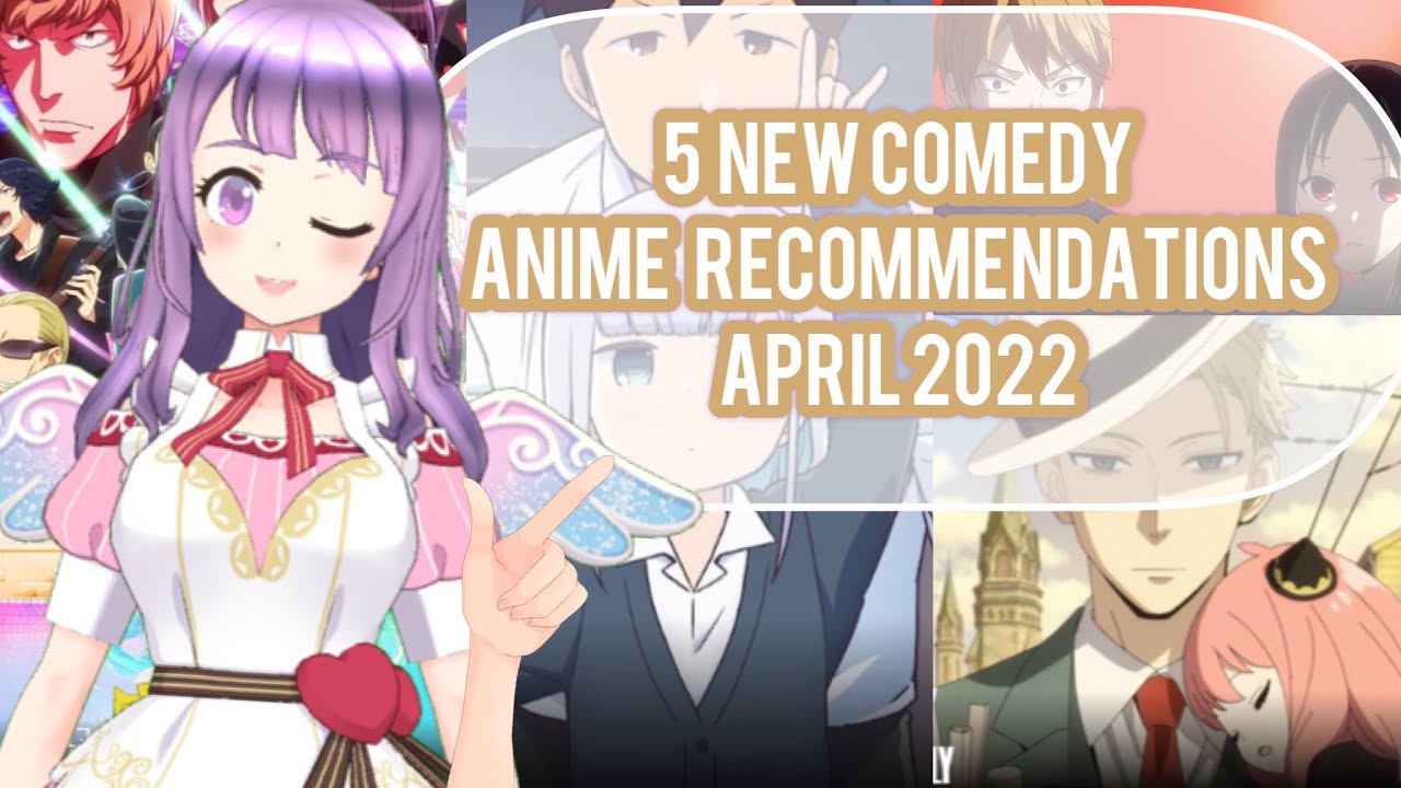 5 new comedy anime recommendations in April 2022