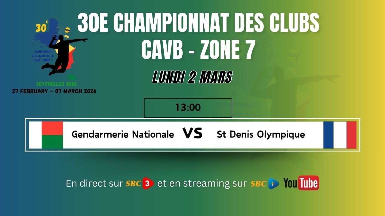 SBC LIVE | 30E CHAMPIONNAT DES CLUBS CAVB &ndash; ZONE 7 | GENDARMERIE NATIONALE VS ST DENIS OLYMPIQUE
