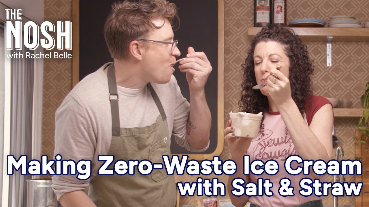 Making Zero-Waste Ice Cream with Salt & Straw | The Nosh with Rachel Belle