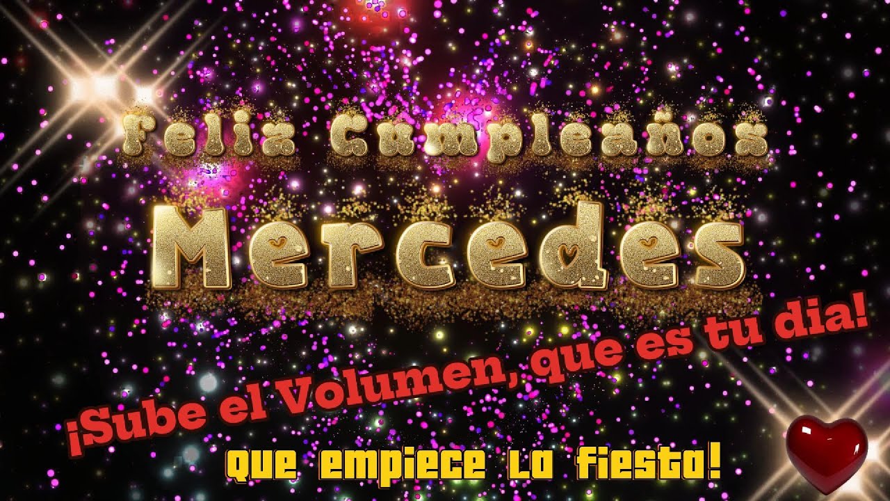 Feliz Cumpleaños Mercedes!
