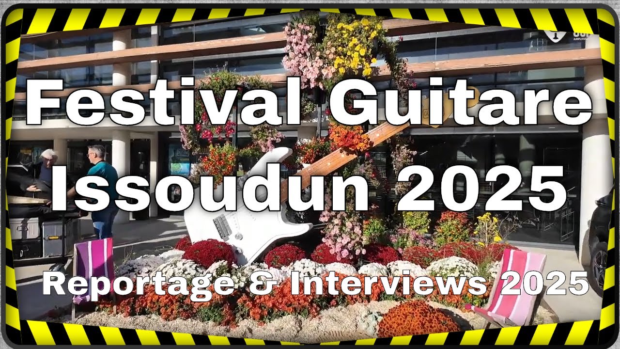 Festival Guitare Issoudun 2025 &ndash; Reportage & Interviews Jeudi