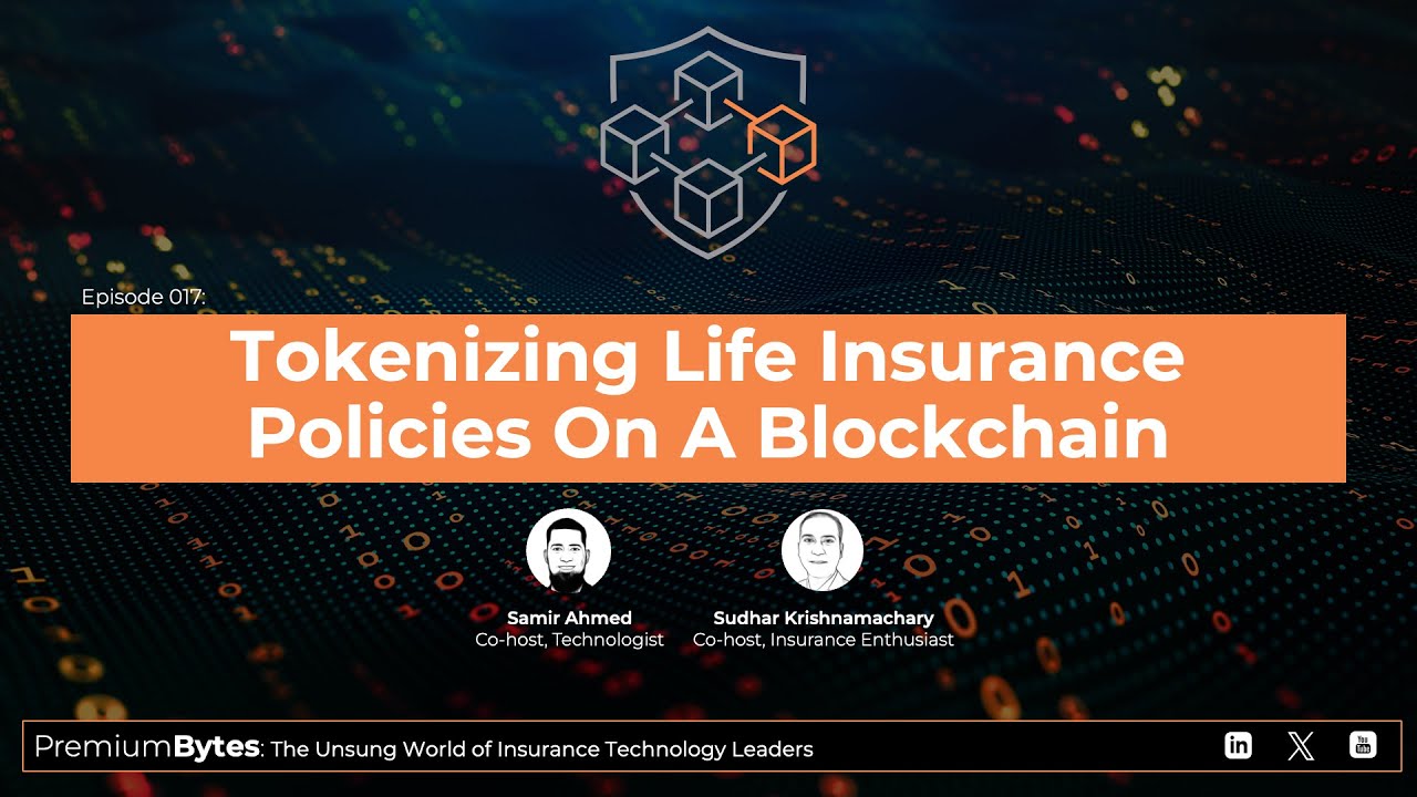 PremiumBytes, Episode 017: Tokenizing Life Insurance Policies On A Blockchain
