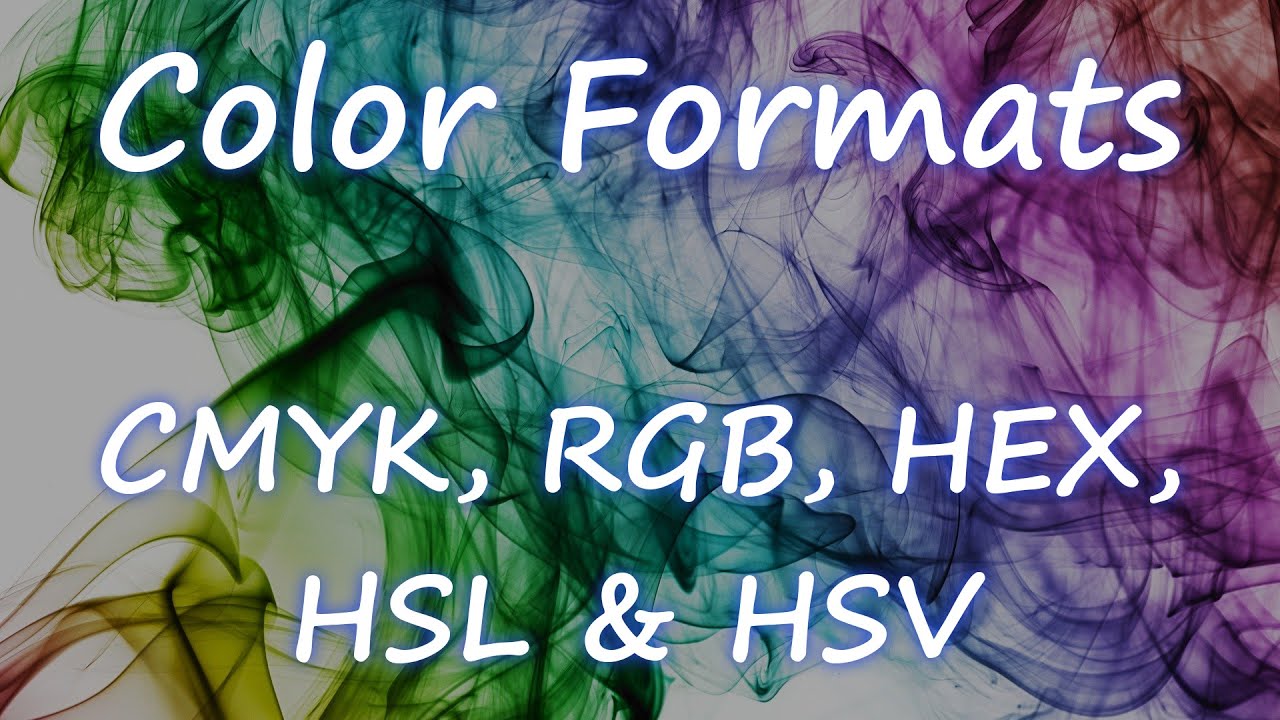 Understanding Color Formats | CMYK, RGB, HEX, HSL & HSV | Additive & Subtractive Color Mixing