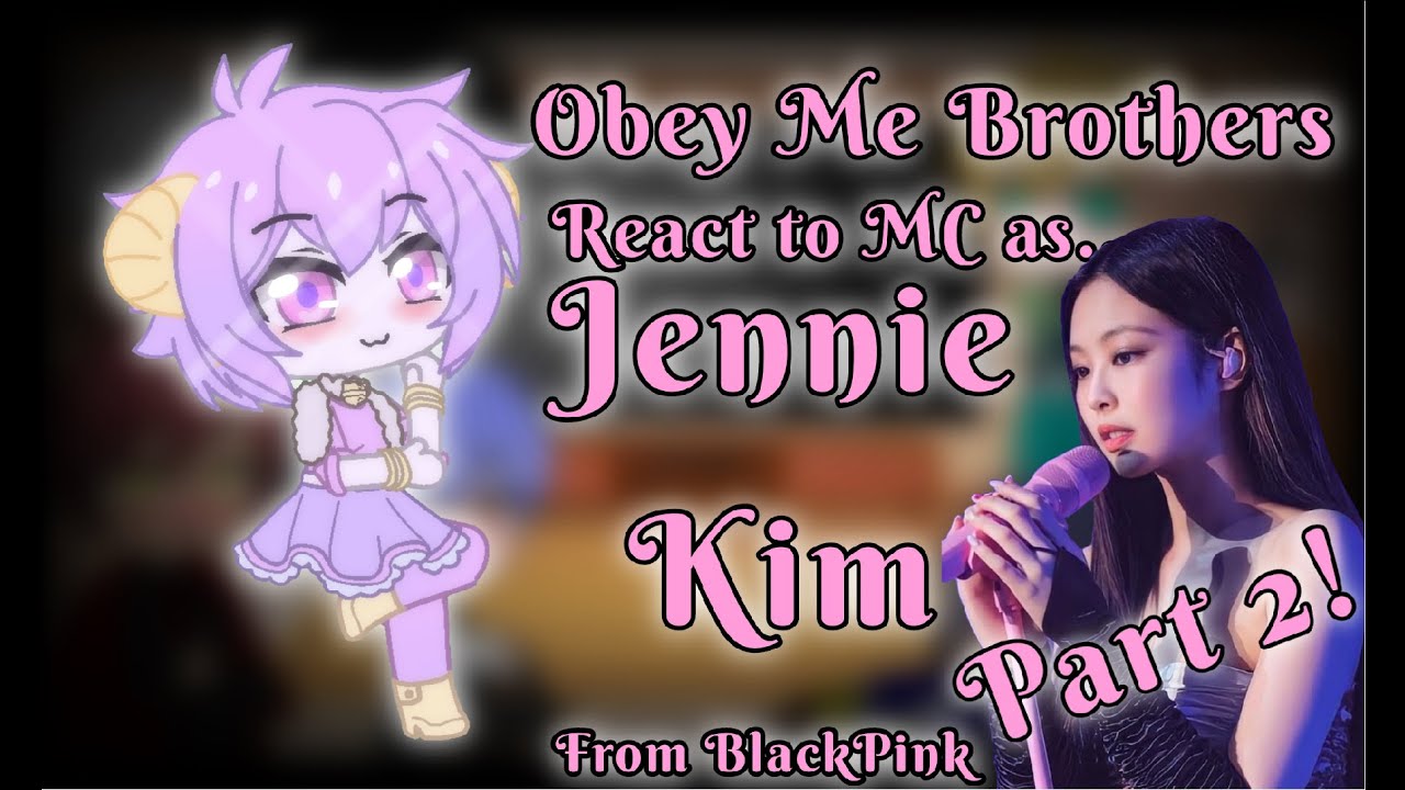 Obey me react to MC as Jennie Kim (Part 2) (REQUESTED)