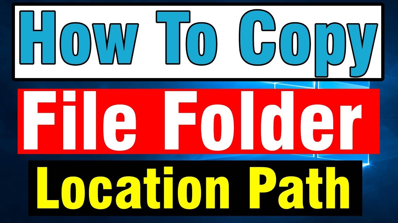 How to Copy File And Folder Location Path in Windows