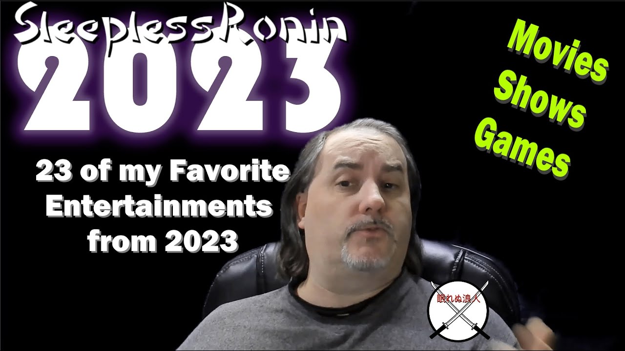 My 23 Favorite Entertainments of 2023 with SleeplessRonin