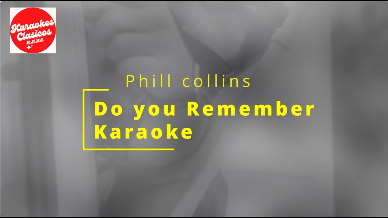 Phill Collins - Do You Remember Karaoke