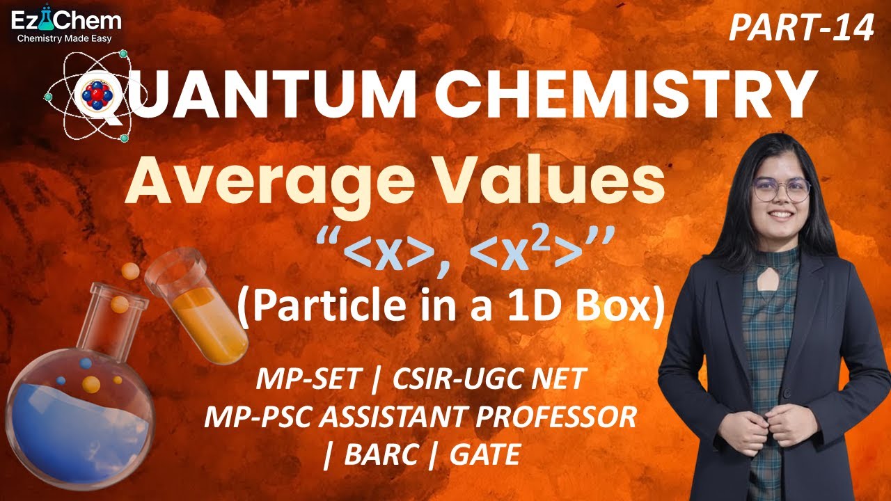 Quantum Chemistry (Part-14) | Average Values Particle in 1D Box | MPSET|MP Assist. Prof.| NET | BARC