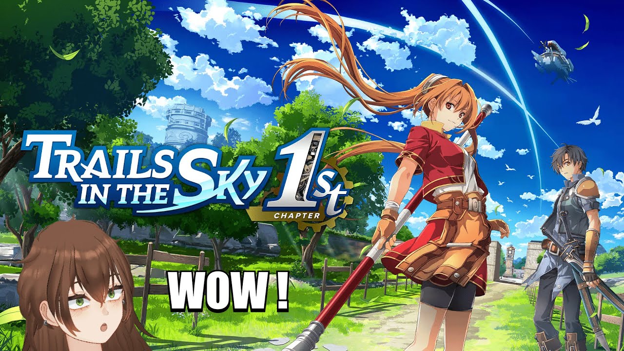 Trails in the Sky 1st Chapter [REMAKE] is finally here!!! IT'S SO BEAUTIFUL!