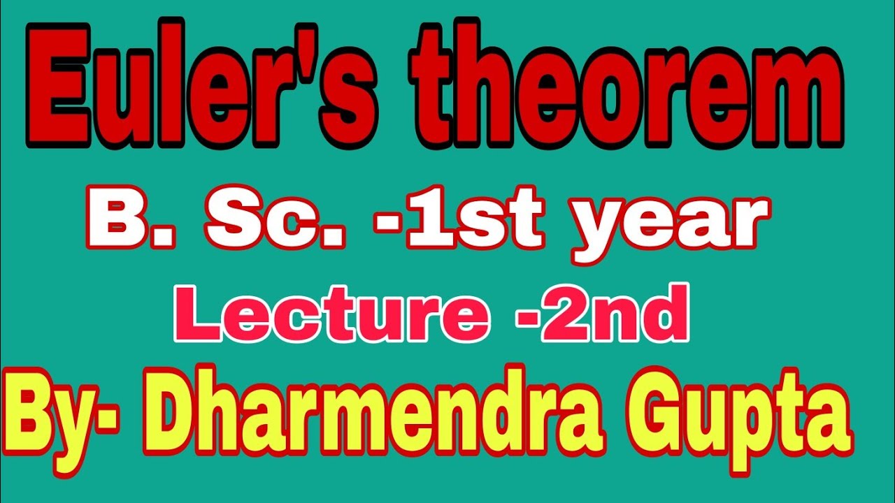 Euler's theorem by- Dharmendra Gupta L-2