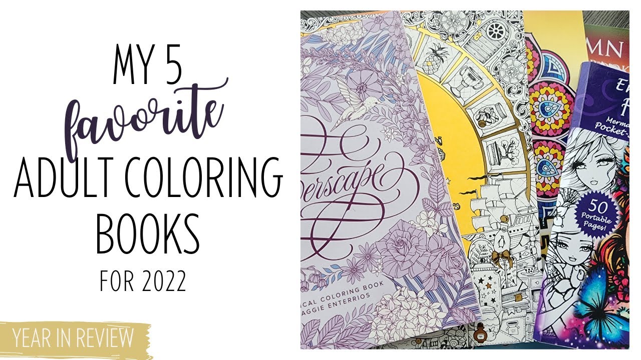 My 5 FAVORITE Adult Coloring Books for 2022