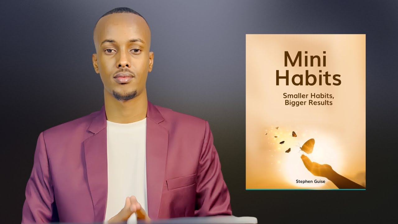 Noloshaada Ku Bedel Tallaabooyin Yar Yar: &lsquo;Mini Habits&rsquo; by Stephen Guise | Soo Koobid Buug