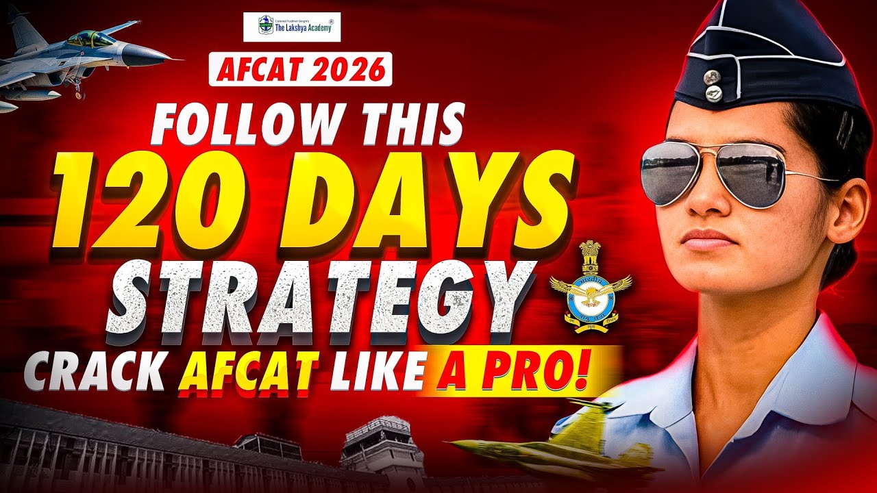 AFCAT 1 2026 STRATEGY | 120 DAYS PLAN FOR AFCAT | SCORE 200+ IN AFCAT 2026 | AFCAT 1 2026 EXAM