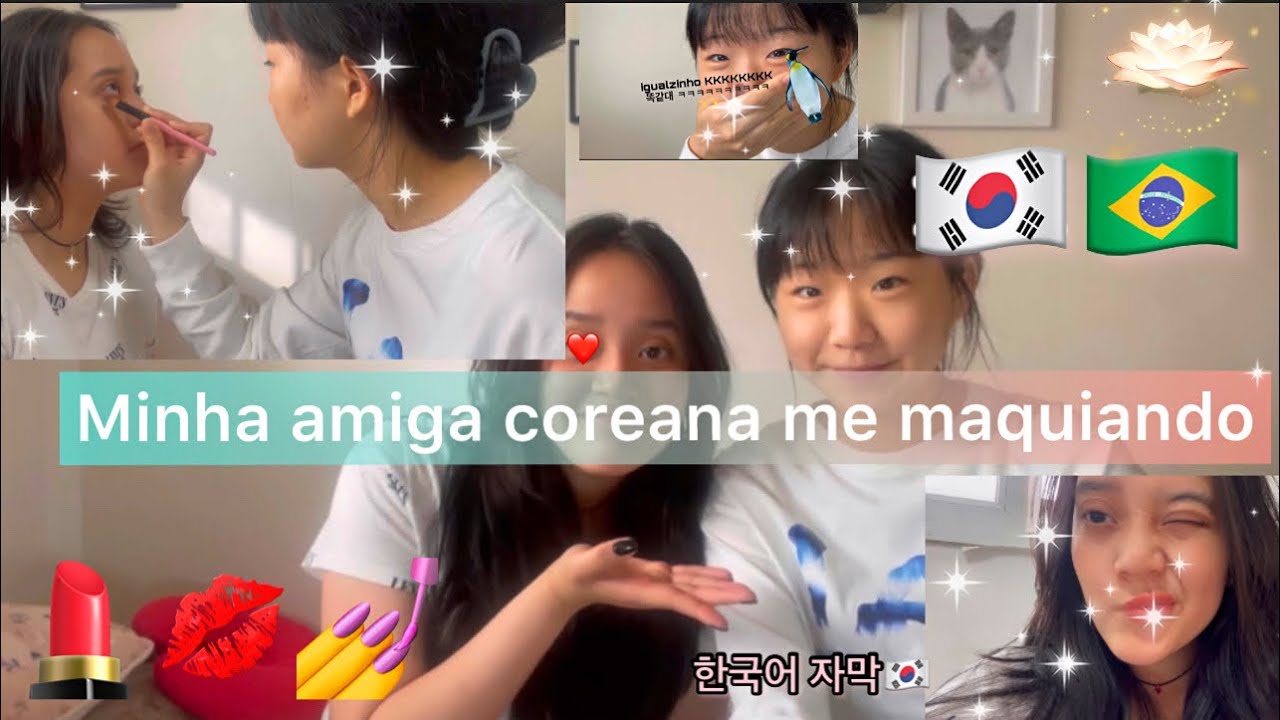 MINHA AMIGA COREANA ME MAQUIANDO- 나의 친구와 화장을....💄💋