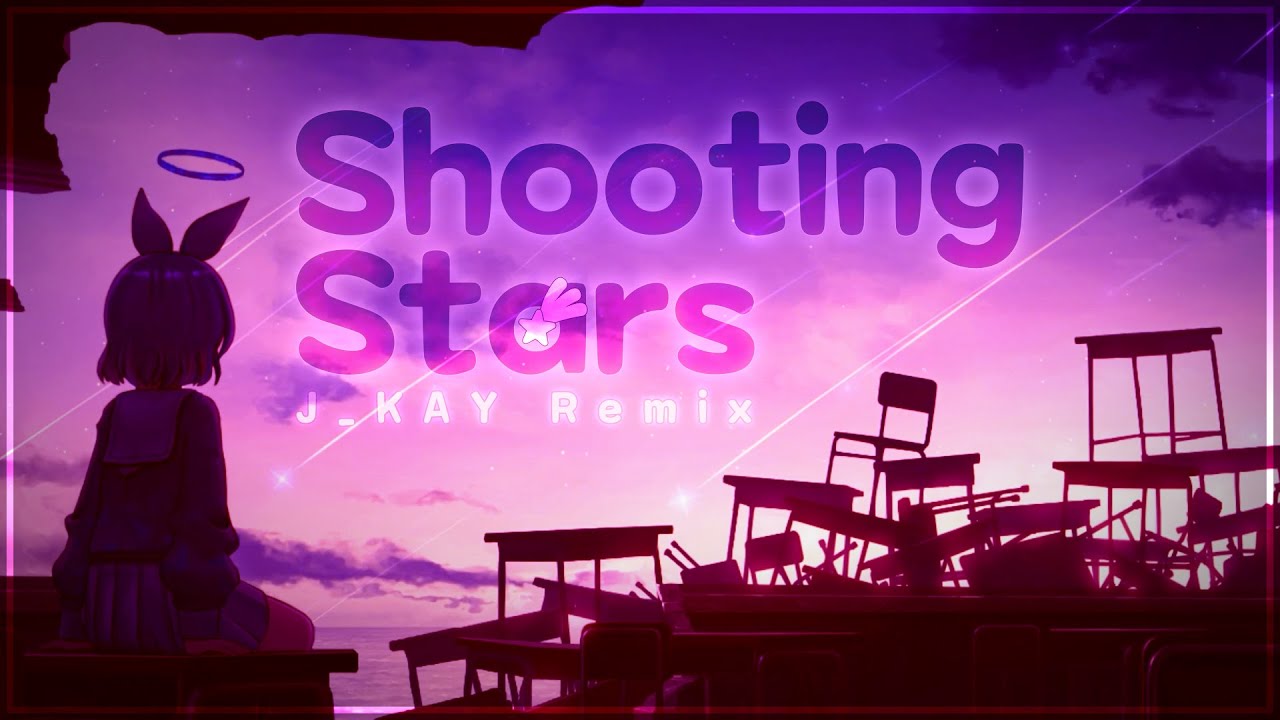 Shooting Stars (J_KAY Remix)