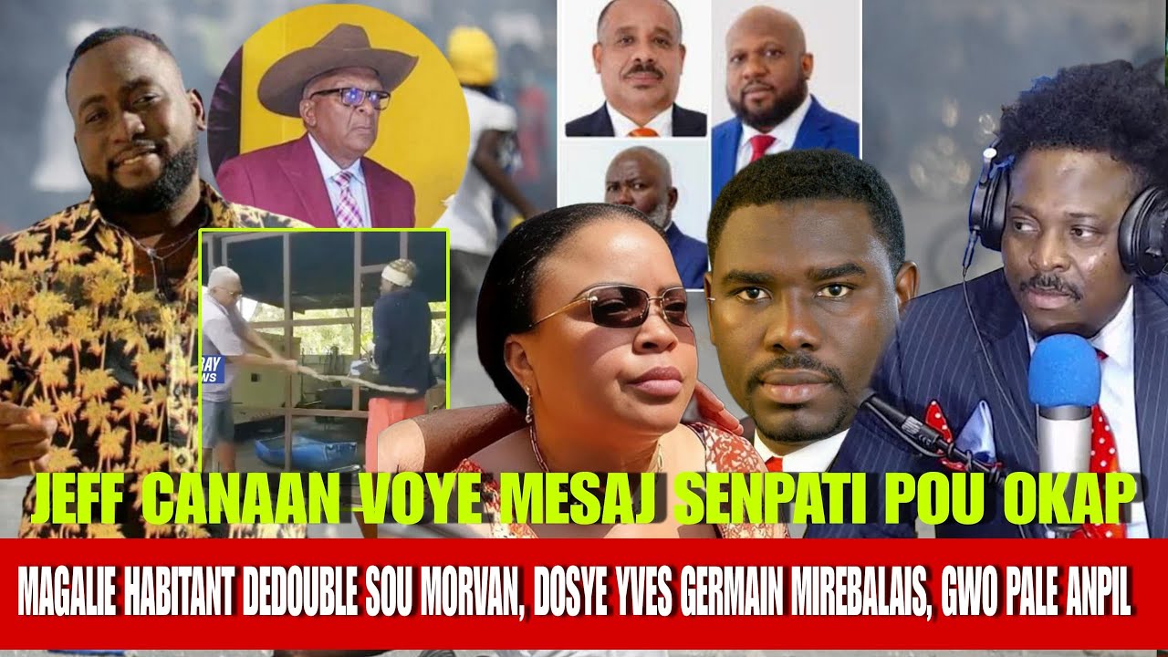 Jeff Canaan Voye Mesaj pou Vil Okap, Magalie H Salanbe Morvan, Yves Germain mele nan Mirebalais, BNC
