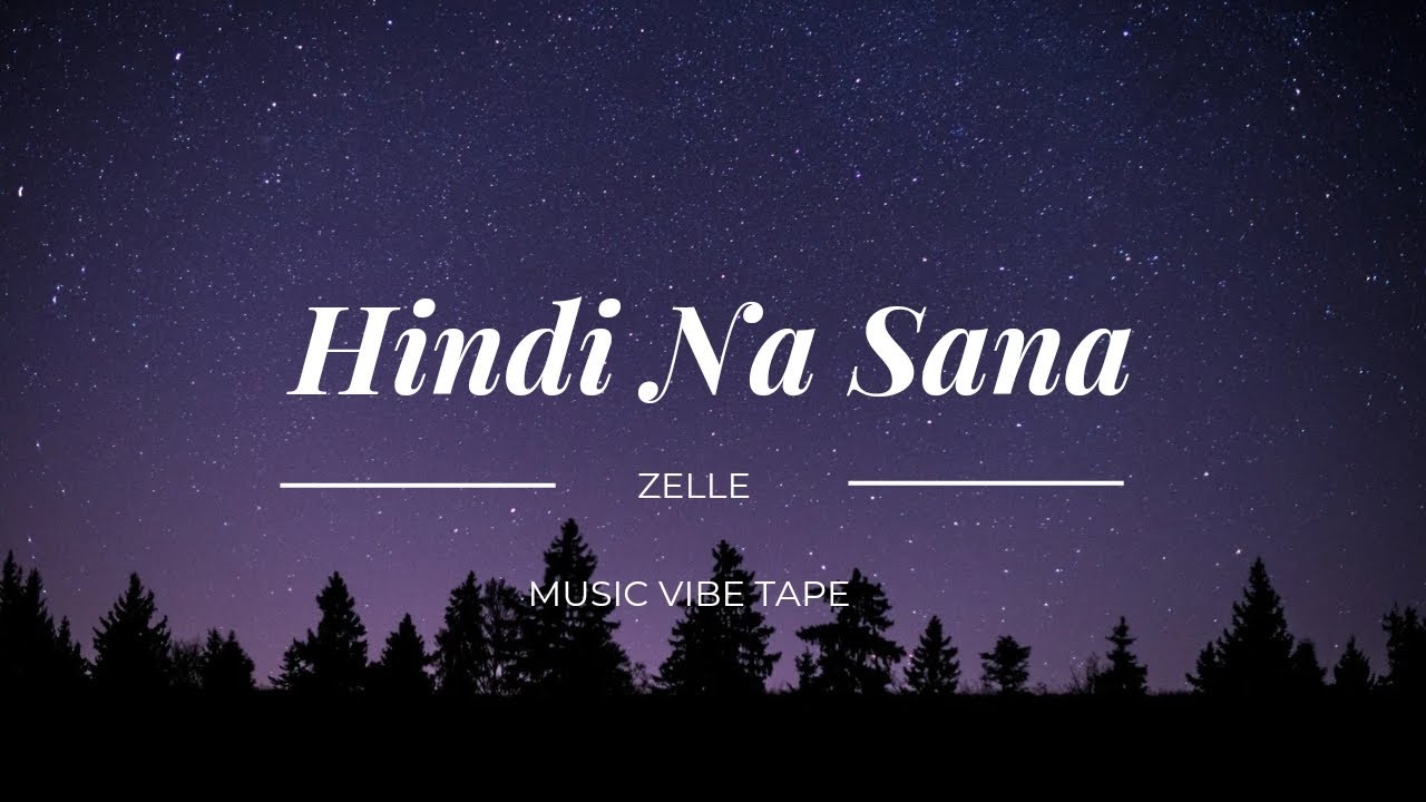 Zelle - Hindi Na Sana ( Lyrics )
