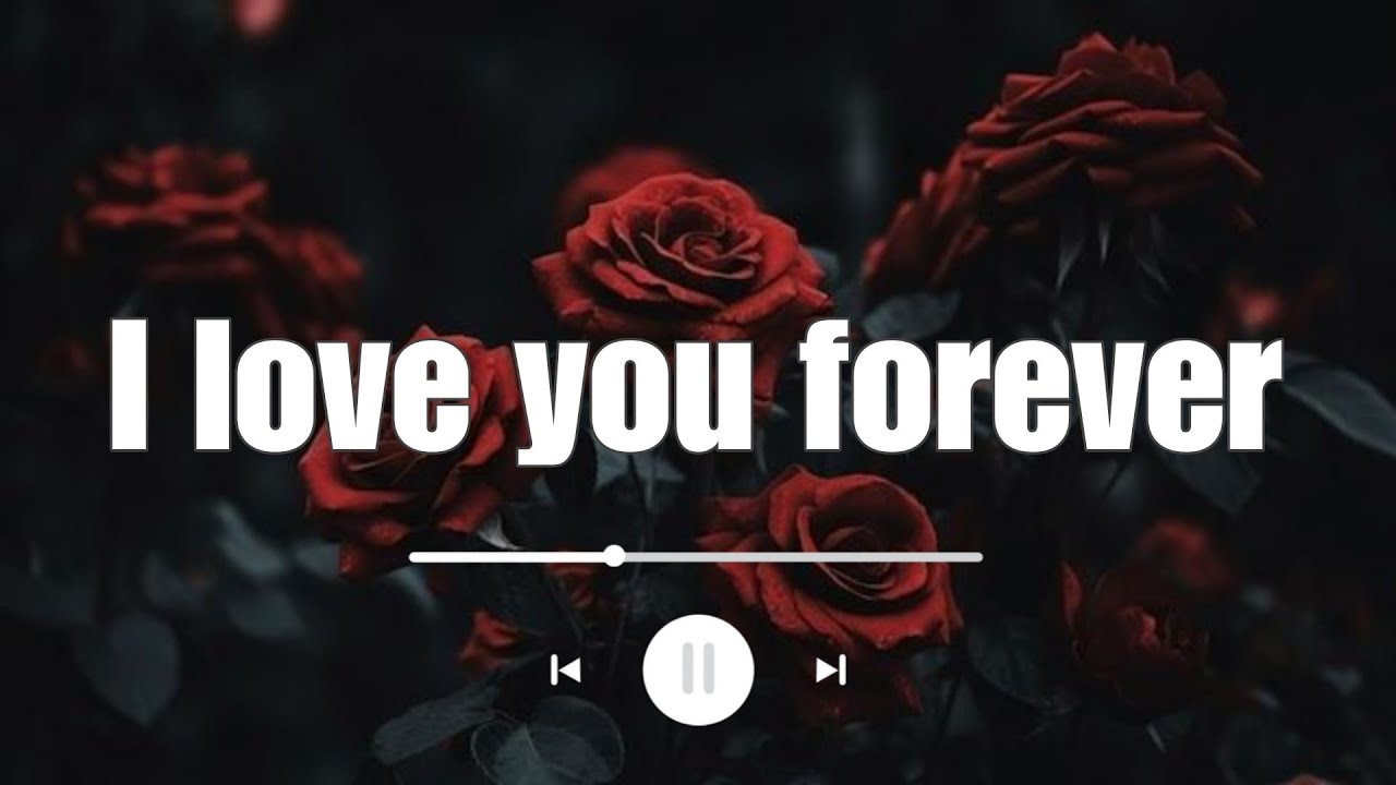 I Love You Forever ❤️ Romantic Love Song Lyrics | Best Love Lyrics Video