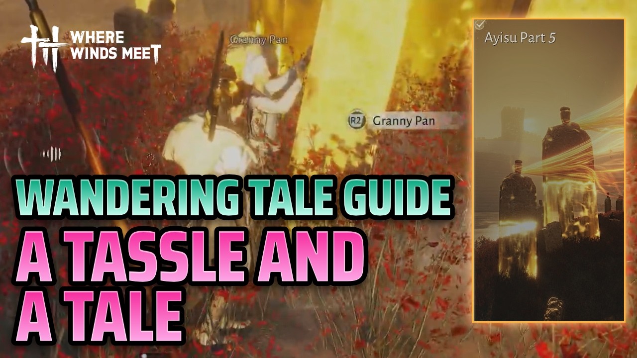 Wandering Tale Guide: A Tassel and a Tale - Where Winds Meet