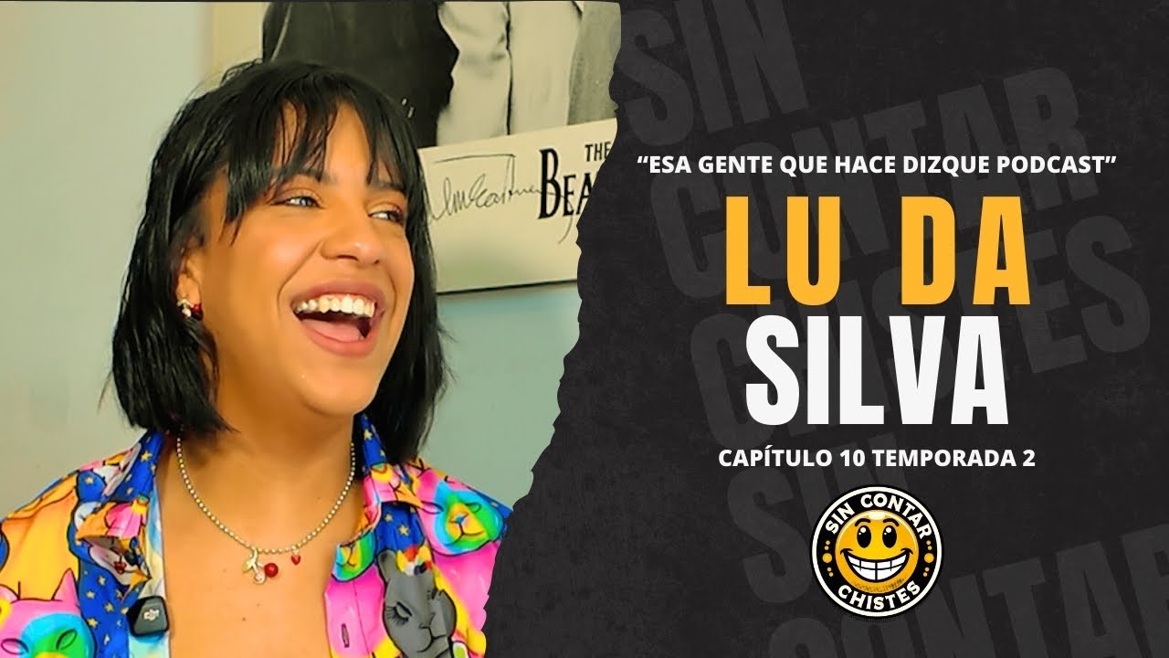 Sin contar chistes | LU DA SILVA | Capítulo 10 | 