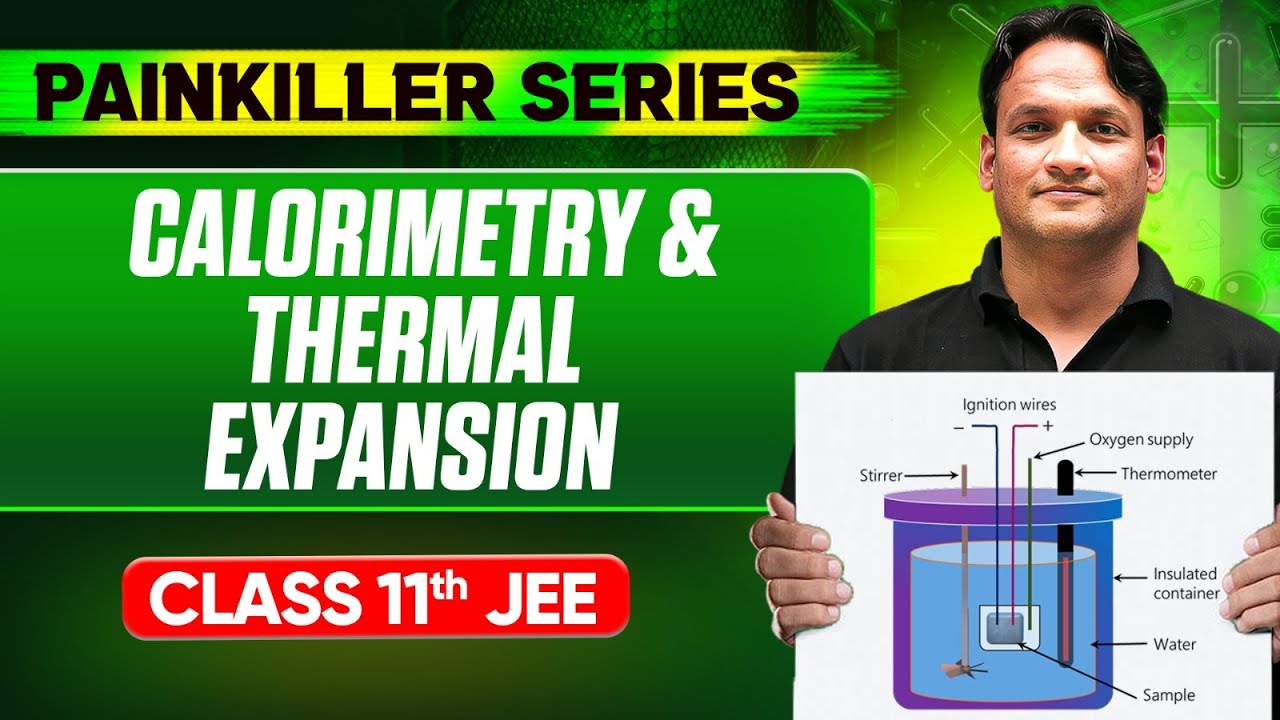 CALORIMETRY & THERMAL EXPANSION || Basic to Advanced || Class 11th JEE