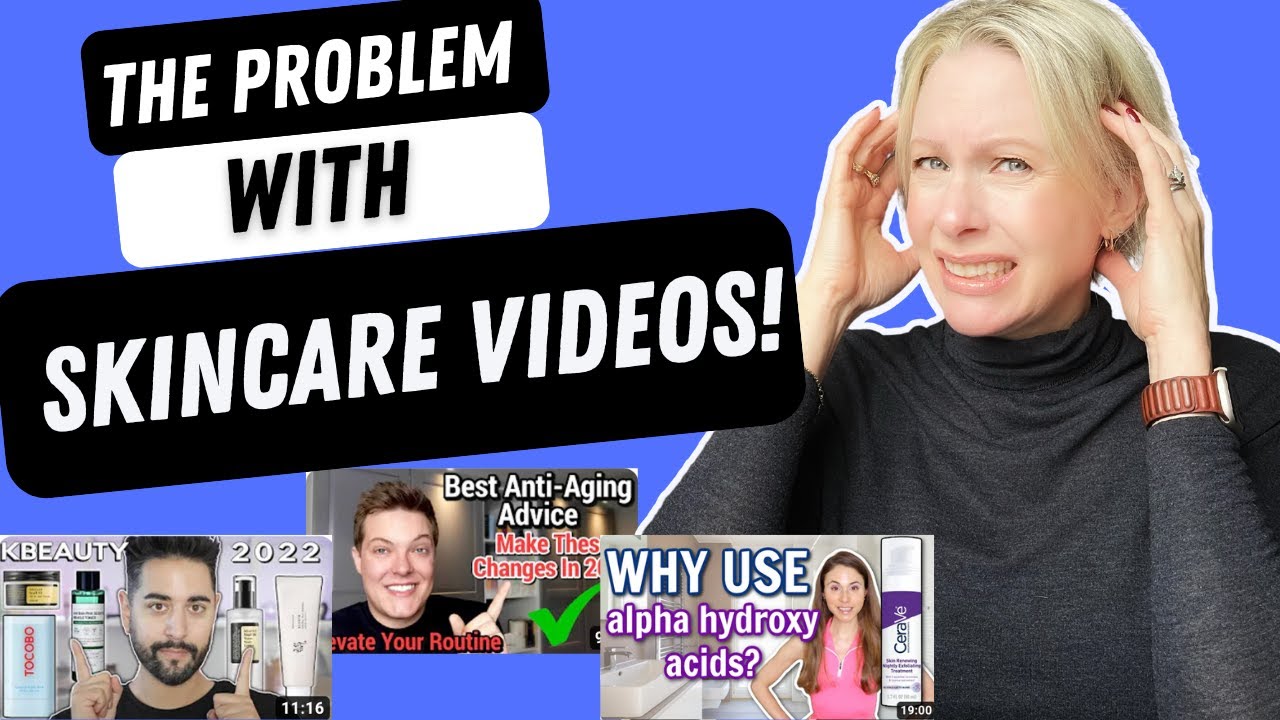 The Problem with skincare videos 😳