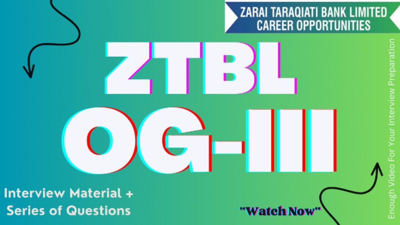 ZTBL OG III Interview Questions 2024 | Interview Material | Detail Video for ZTBL OG-III Interview
