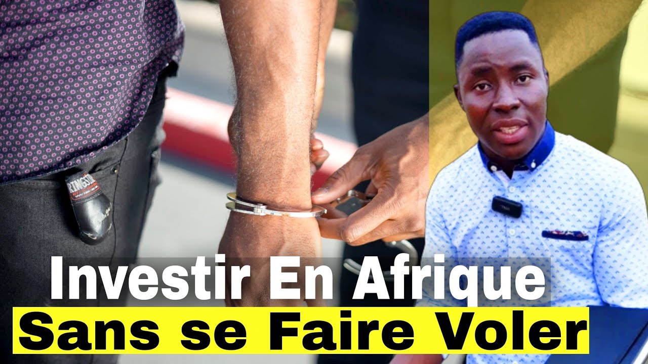 Investir en Afrique sans se faire anarquer : 5 Conseils Importants