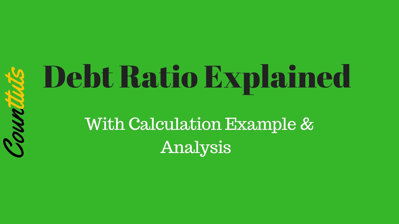 Debt Ratio Explained With Example