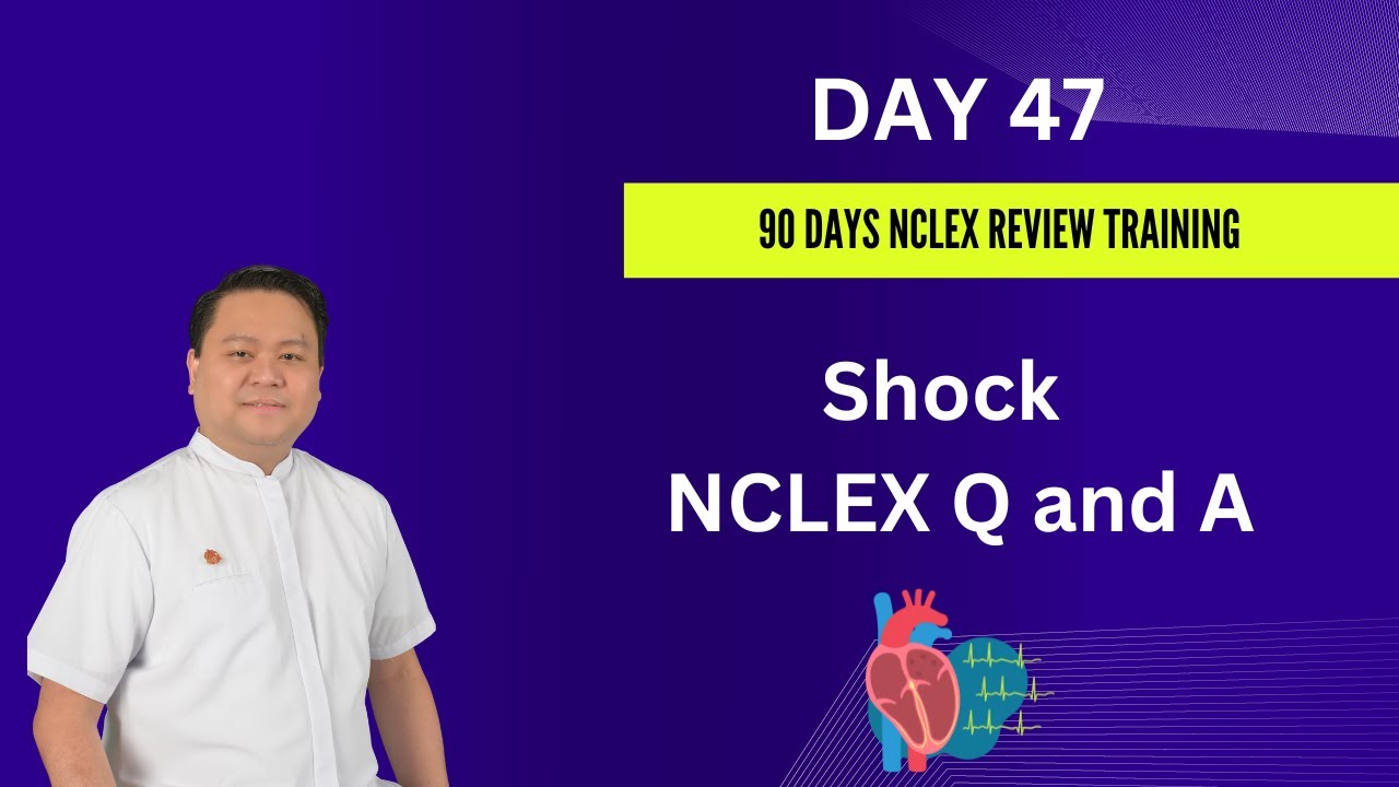 Day 47 | Shock and NCLEX Q&A | 90 Days NCLEX Review Course