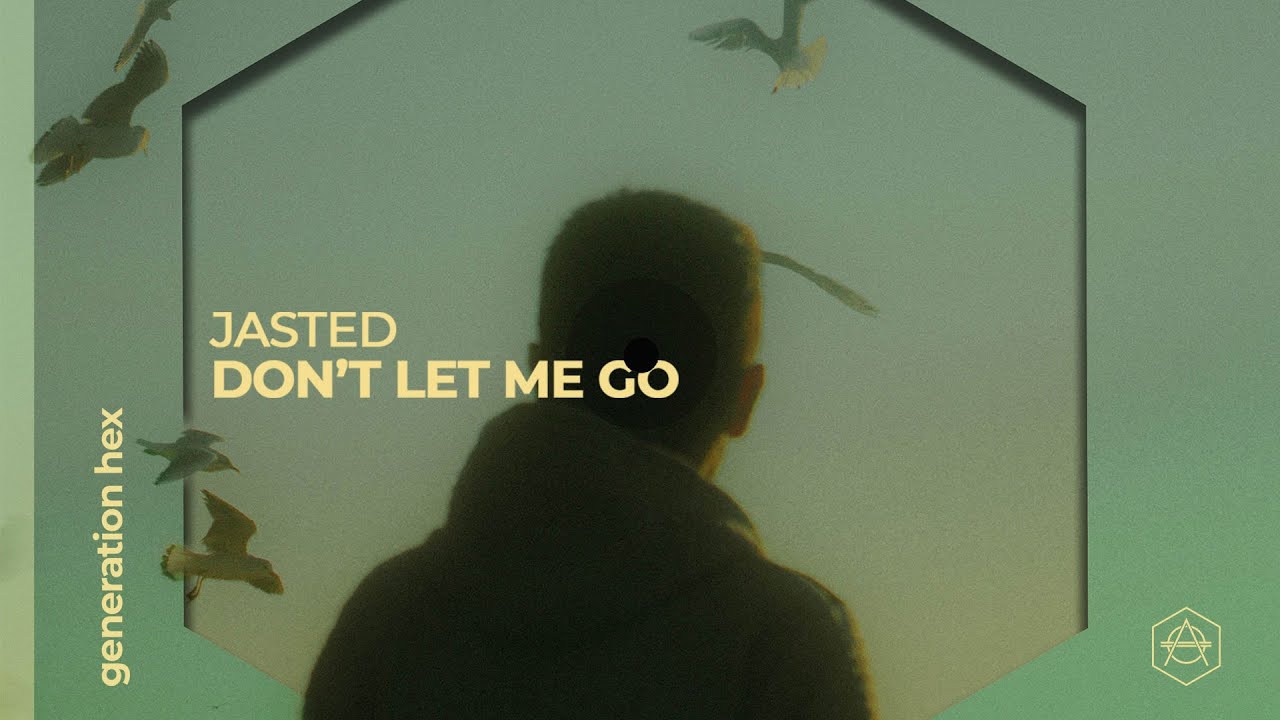 Jasted - Don't Let Me Go (Official Audio)