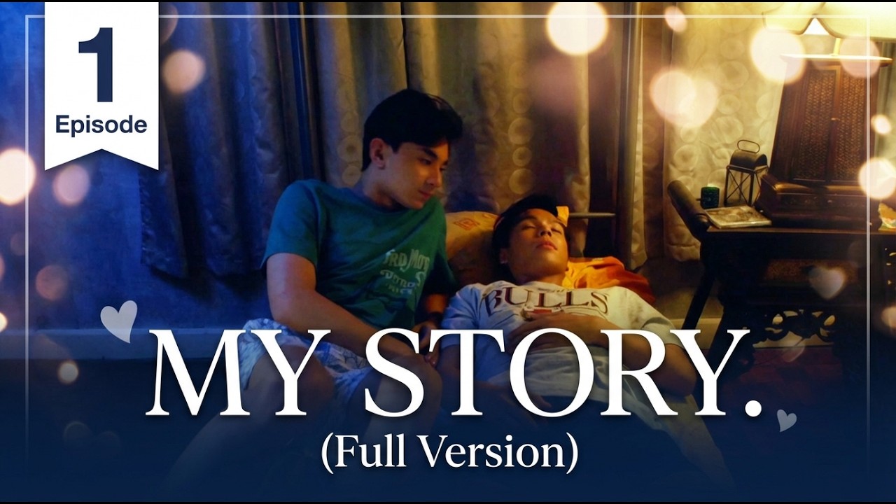 My Story (Full Version) Episode 1