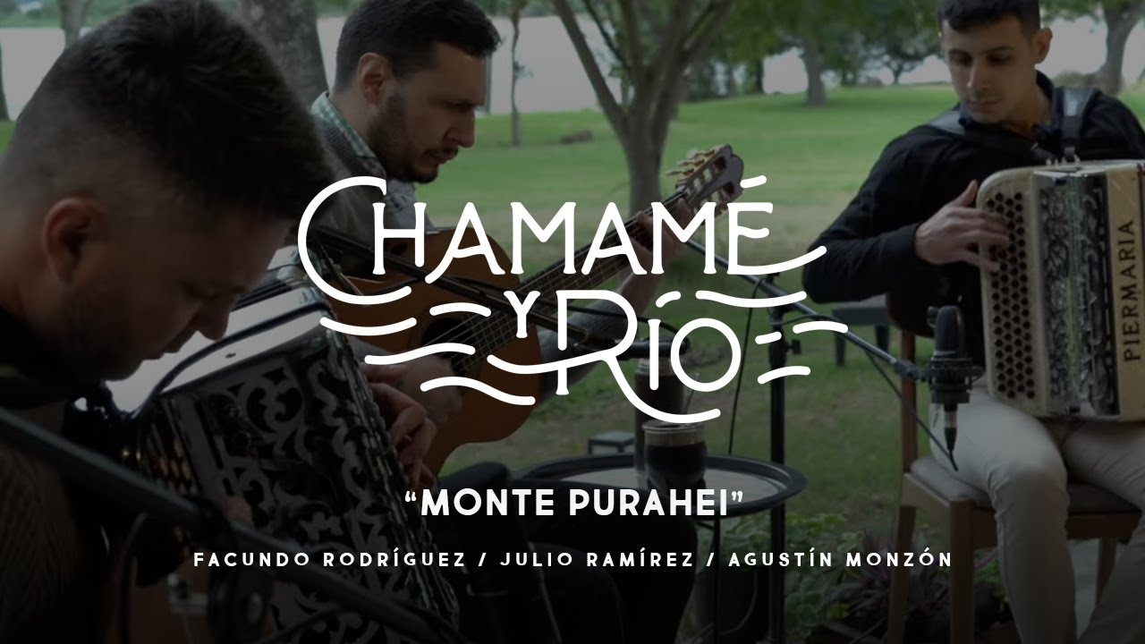 MONTE PURAHEI I CHAMAME Y RIO I FACUNDO RODRIGUEZ, JULIO RAMIREZ Y AGUSTIN MONZON