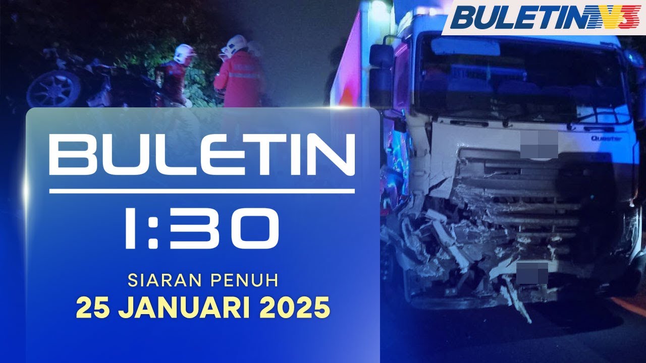 Dua Beranak Antara  Lima Maut Dalam Kemalangan Berasingan| Buletin 1.30, 25 Januari 2025
