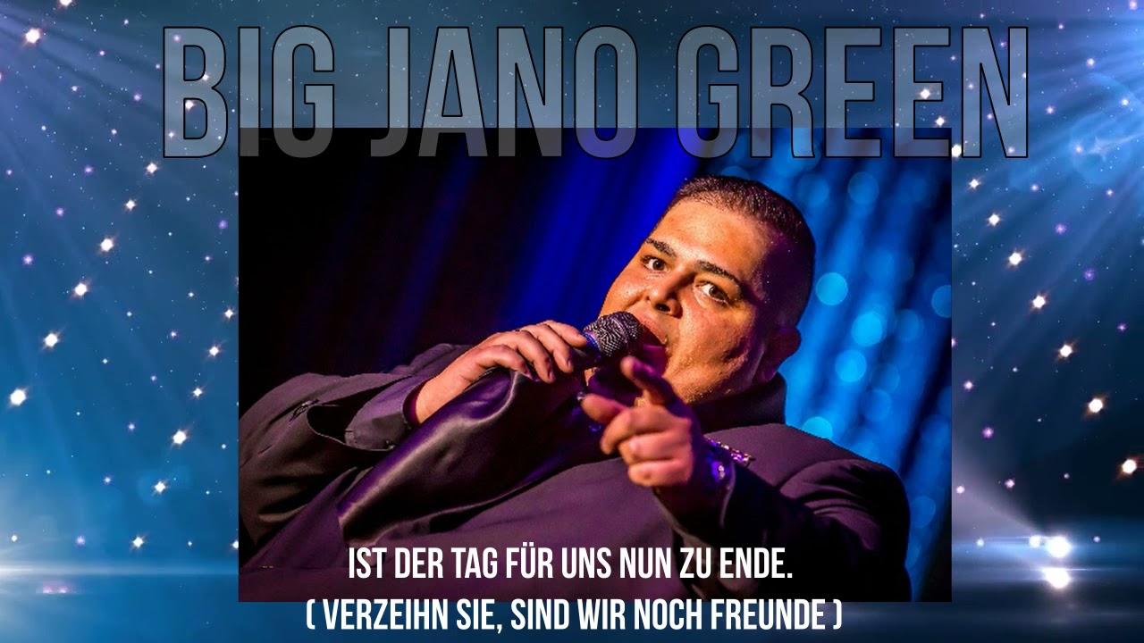 Sinti Musik. BIG JANO GREEN -  Ist der Tag für uns zu Ende  ( Verzeihn sie, sind wir noch Freunde )