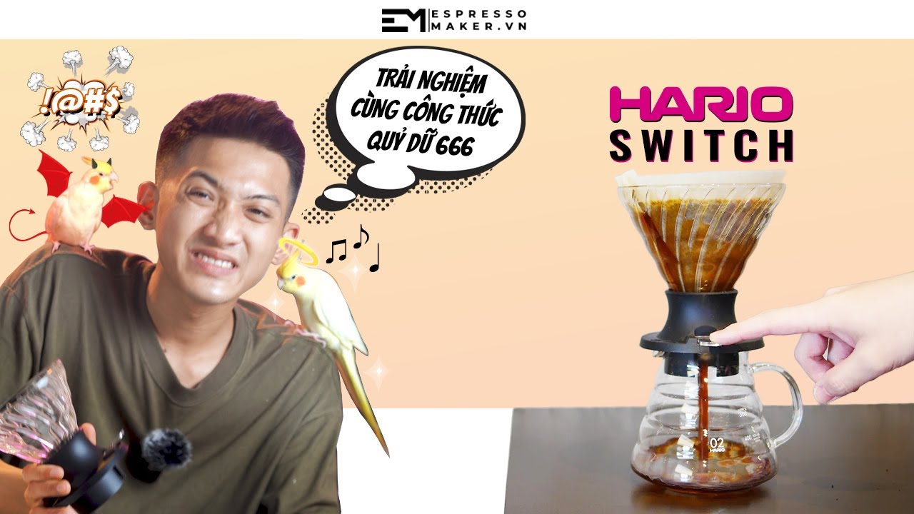 Hario Switch và công thức bán linh hồn cho quỷ dữ bạn buộc phải thử!