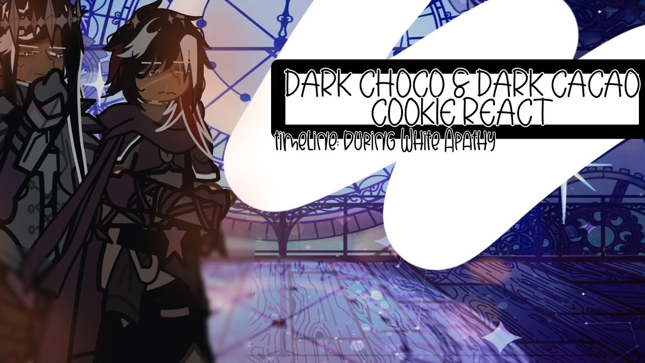 【CRK/Cookie Run Kingdom】Dark Choco & Dark Cacao Cookies React to.. // GL2 — Gacha Life 2