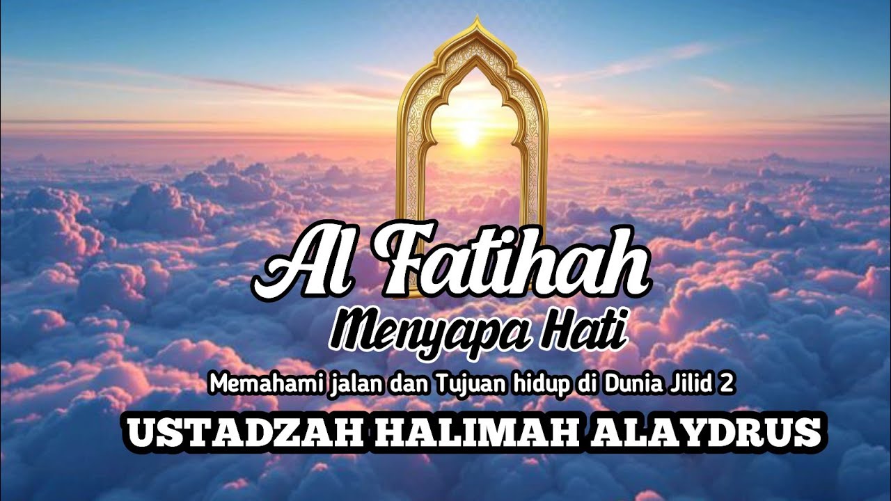 Membaca dan Memahami Fatihah Seperti Membaca Seluruh AlQur'an || jilid 2