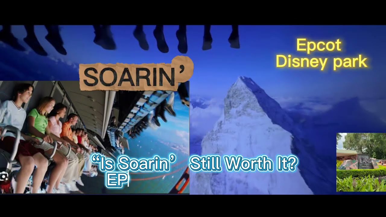 •	“Is Soarin’ Still Worth It? EPCOT Ride Review”