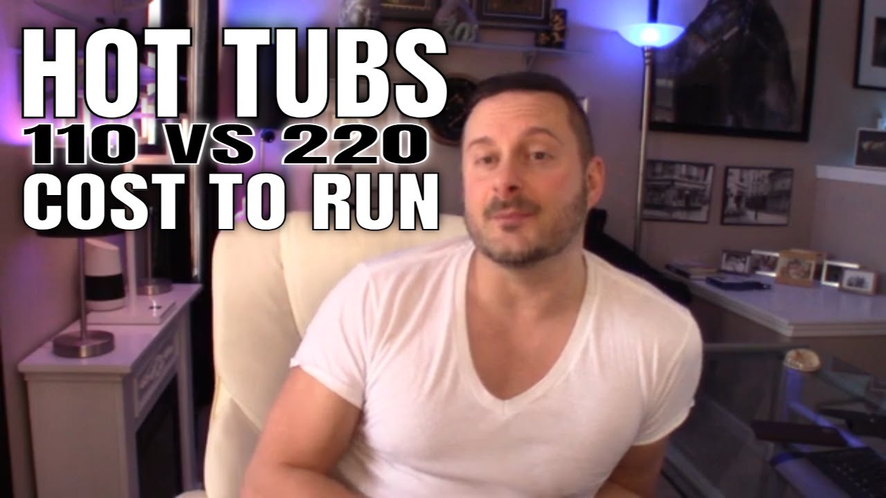 110 VS 220 HOT TUB COST TO RUN | COSTCO HOT TUBS
